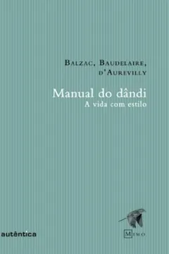 Livro Manual do Dandi. A Vida com Estilo - Resumo, Resenha, PDF, etc.