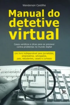 Livro Manual Do Detetive Virtual - Resumo, Resenha, PDF, etc.