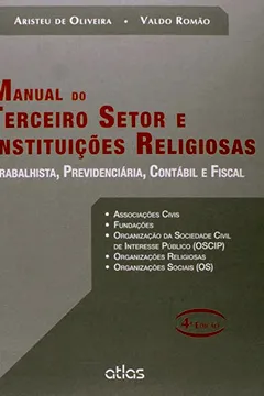 Livro Manual do Terceiro Setor e Instituições Religiosas. Trabalhista, Previdenciária, Contábil e Fiscal - Resumo, Resenha, PDF, etc.