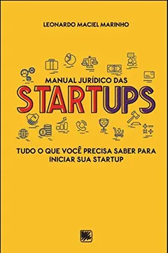 Livro Manual Jurídico das Startups: Tudo o que Você Precisa Saber Para Iniciar sua Startup - Resumo, Resenha, PDF, etc.