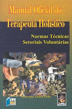 Livro Manual Oficial Do Terapeuta Holistico. Normas Tecnicas Setoriais Voluntarias - Resumo, Resenha, PDF, etc.