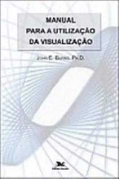 Livro Manual Para A Utilização Da Visualização - Resumo, Resenha, PDF, etc.