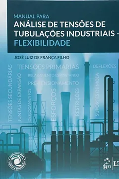 Livro Manual Para Análise De Tensoes Em Tubulaçoes Industriais. Flexibilidade - Resumo, Resenha, PDF, etc.