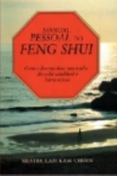Livro Manual Pessoal do Feng Shui. Como Desenvolver Um Estilo de Vida Saudável e Harmonioso - Resumo, Resenha, PDF, etc.