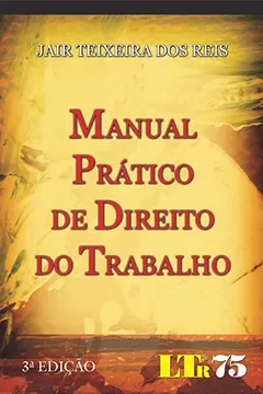 Livro Manual Prático de Direito do Trabalho. Revista e Atualizada - Resumo, Resenha, PDF, etc.