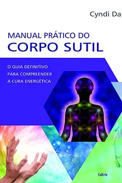 Livro Manual Prático do Corpo Sutil - Resumo, Resenha, PDF, etc.