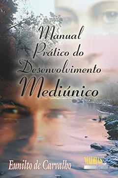 Livro Manual Pratico Do Desenvolvimento Mediunico - Resumo, Resenha, PDF, etc.