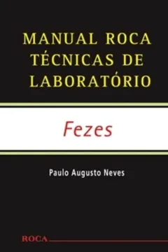 Livro Manual Roca de Técnicas de Laboratório. Fezes - Resumo, Resenha, PDF, etc.