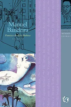 Livro Manuel Bandeira - Coleção Melhores Poemas - Resumo, Resenha, PDF, etc.