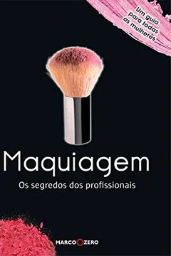 Livro Maquiagem. Os Segredos dos Profissionais - Resumo, Resenha, PDF, etc.
