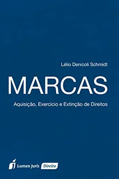 Livro Marcas. Aquisição, Exercício e Extinção dos Direitos - Resumo, Resenha, PDF, etc.