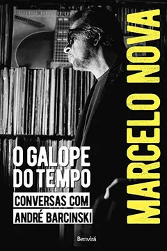 Livro Marcelo Nova. O Galope do Tempo - Resumo, Resenha, PDF, etc.