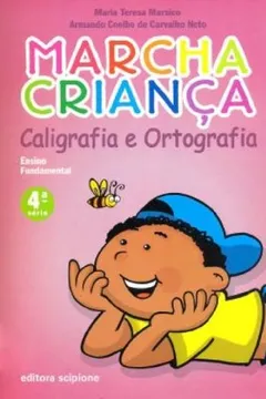 Livro Marcha Criança. Caligrafia E Ortografia - 4ª Série. Volume 4 - Resumo, Resenha, PDF, etc.