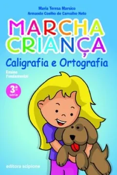 Livro Marcha Criança. Caligrafia Ortografia - 3ª Série. Volume 3 - Resumo, Resenha, PDF, etc.