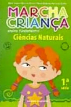 Livro Marcha Criança. Ciencias Naturais. 2º Ano - 1ª Série - Resumo, Resenha, PDF, etc.