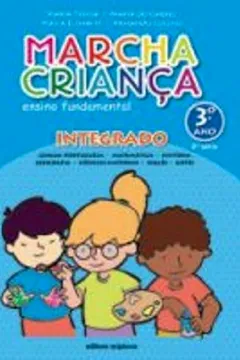 Livro Marcha Criança Integrado. Ensino Fundamental. 3º Ano - 2ª Série. Volume 3 - Resumo, Resenha, PDF, etc.