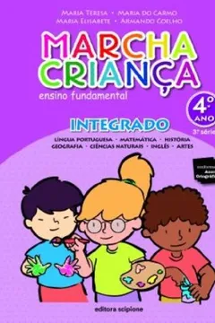 Livro Marcha Criança Integrado. Ensino Fundamental. 4º Ano - 3ª Série - Resumo, Resenha, PDF, etc.
