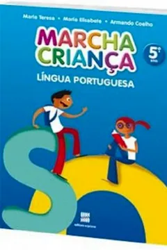 Livro Marcha Criança. Língua Portuguesa. 5º Ano - Resumo, Resenha, PDF, etc.