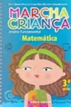 Livro Marcha Criança. Matemática - 3ª Série - Resumo, Resenha, PDF, etc.
