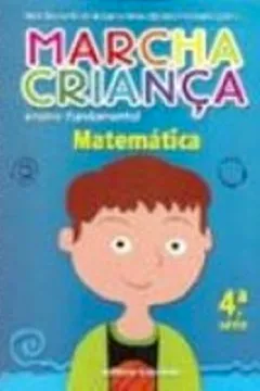 Livro Marcha Criança. Matemática - 4ª Série - Resumo, Resenha, PDF, etc.
