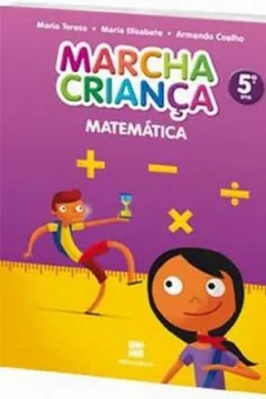 Livro Marcha Criança. Matemática. 5º Ano - Resumo, Resenha, PDF, etc.