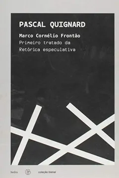 Livro Marco Cornélio Frontão. Primeiro Tratado da Retórica Especulativa - Resumo, Resenha, PDF, etc.