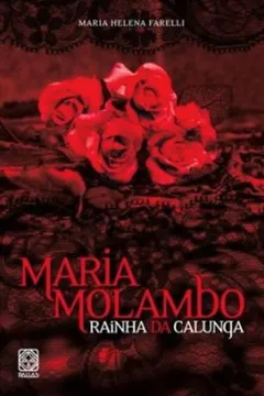 Livro Maria Molambo. Rainha Da Calunga - Resumo, Resenha, PDF, etc.