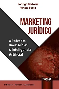 Livro Marketing Jurídico. O Poder das Novas Mídias & Inteligência Artificial - Resumo, Resenha, PDF, etc.