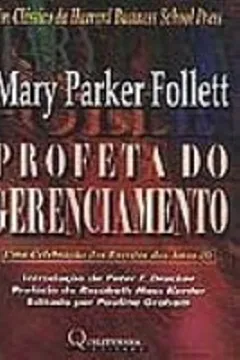 Livro Mary Parker Follett. Profeta Do Gerenciamento - Resumo, Resenha, PDF, etc.