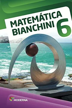 Livro Matemática Bianchini. 6º Ano - Resumo, Resenha, PDF, etc.