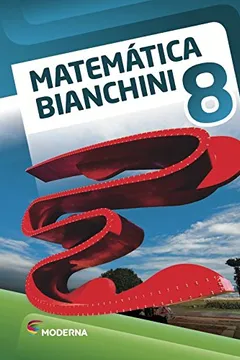 Livro Matemática Bianchini. 8º Ano - Resumo, Resenha, PDF, etc.