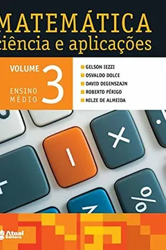 Livro Matemática, Ciência e Aplicações - Volume 3 - Resumo, Resenha, PDF, etc.
