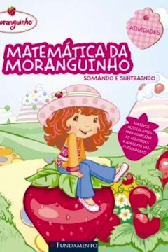 Livro Matematica Da Moranguinho. Somando E Subtraindo - Resumo, Resenha, PDF, etc.