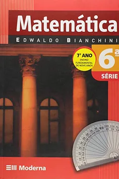 Livro Matemática Do Bianchini. 6ª Série - Resumo, Resenha, PDF, etc.