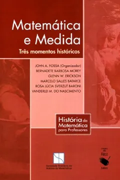 Livro Matematica E Medida: Tres Momentos Historicos - Resumo, Resenha, PDF, etc.