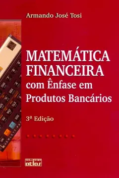 Livro Matemática Financeira com Ênfase em Produtos Bancários - Resumo, Resenha, PDF, etc.