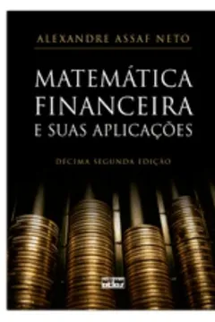 Livro Matemática Financeira e Suas Aplicações - Resumo, Resenha, PDF, etc.