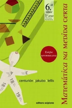Livro Matemática na Medida Certa. 7º Ano - 6ª Série - Resumo, Resenha, PDF, etc.