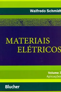 Livro Materiais Elétricos - Volume 3 - Resumo, Resenha, PDF, etc.
