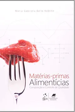 Livro Matérias-Primas Alimentícias. Composição e Controle de Qualidade - Resumo, Resenha, PDF, etc.