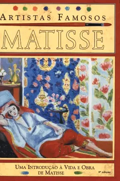 Livro Matisse - Coleção Artistas Famosos - Resumo, Resenha, PDF, etc.