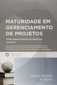 Livro Maturidade em Gerenciamento de Projetos - Volume 7. Série Gerenciamento de Projetos - Resumo, Resenha, PDF, etc.