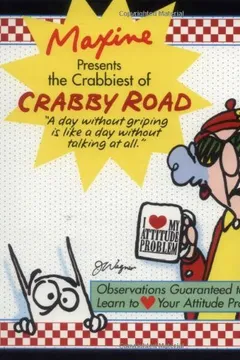 Livro Maxine Presents the Crabbiest of Crabby Road: Observations Guaranteed to Help You Learn to (Heart) Your Attitude Problem, Too! - Resumo, Resenha, PDF, etc.