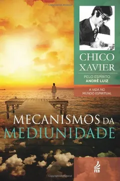 Livro Mecanismo Da Mediunidade - Resumo, Resenha, PDF, etc.