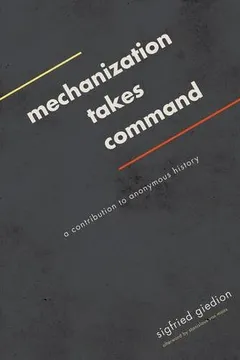 Livro Mechanization Takes Command: A Contribution to Anonymous History - Resumo, Resenha, PDF, etc.