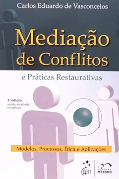 Livro Mediação de Conflitos e Práticas Restaurativas. Modelos, Processos, Ética e Aplicações - Resumo, Resenha, PDF, etc.