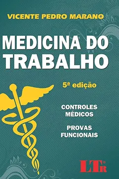 Livro Medicina do Trabalho. Controles Médicos. Provas Funcionais - Resumo, Resenha, PDF, etc.