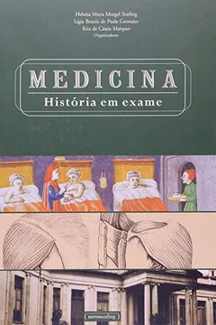 Livro Medicina. História em Exame - Coleção UFMG, Memória e Patrimônio Cultural - Resumo, Resenha, PDF, etc.