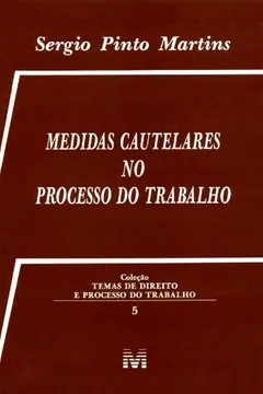 Livro Medidas Cautelares no Processo do Trabalho - Resumo, Resenha, PDF, etc.