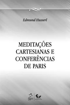 Livro Meditações Cartesianas e Conferencias de Paris - Resumo, Resenha, PDF, etc.
